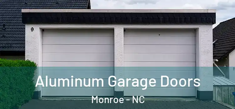  Aluminum Garage Doors Monroe - NC