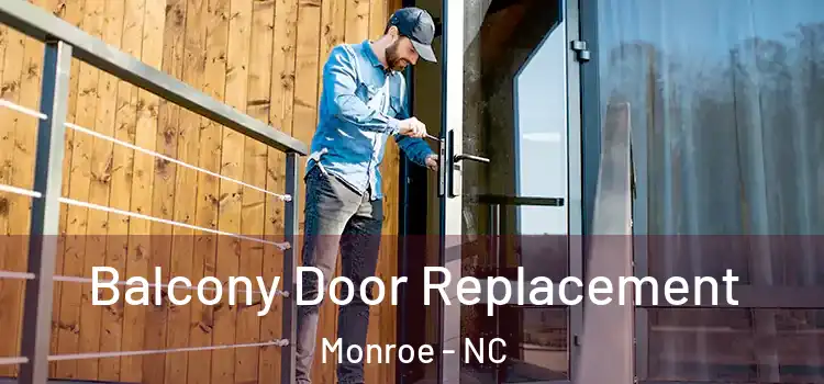  Balcony Door Replacement Monroe - NC