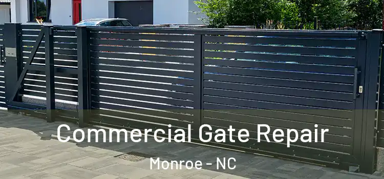 Commercial Gate Repair Monroe - NC