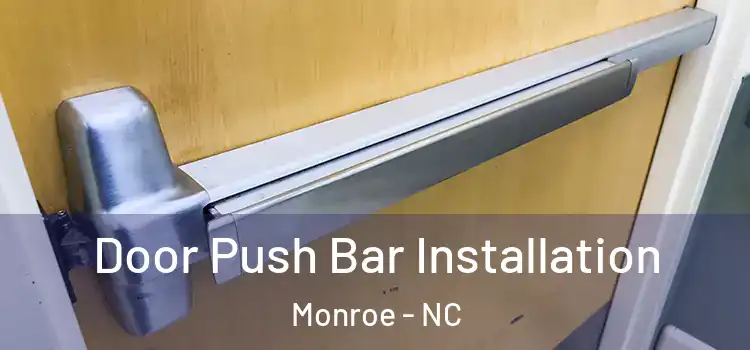  Door Push Bar Installation Monroe - NC