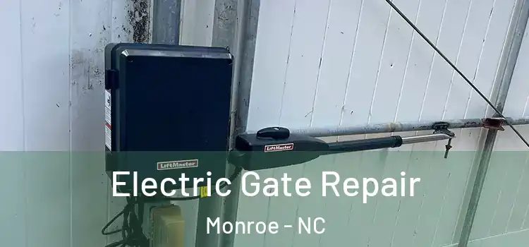  Electric Gate Repair Monroe - NC