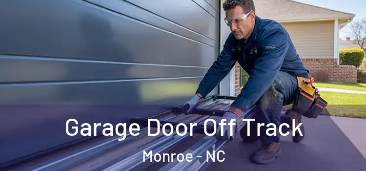  Garage Door Off Track Monroe - NC