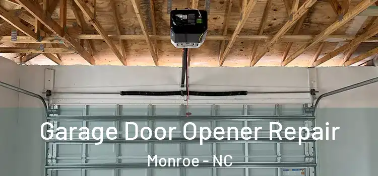  Garage Door Opener Repair Monroe - NC