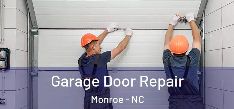  Garage Door Repair Monroe - NC