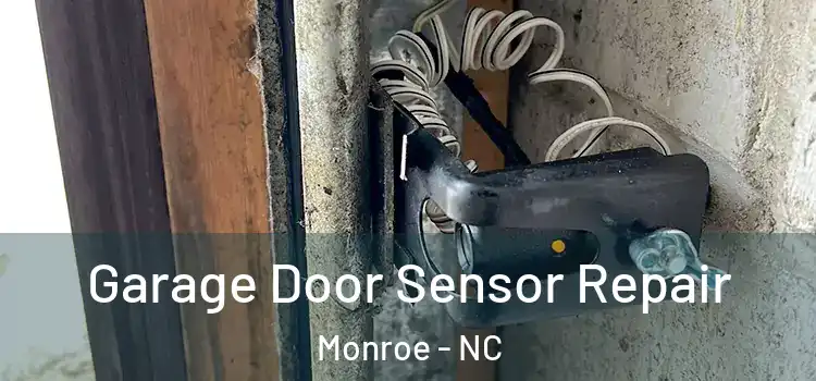 Garage Door Sensor Repair Monroe - NC