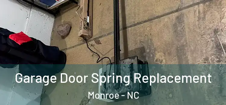  Garage Door Spring Replacement Monroe - NC