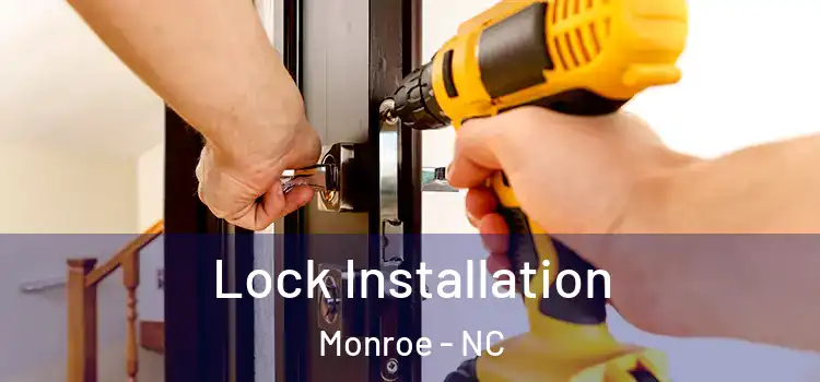 Lock Installation Monroe - NC
