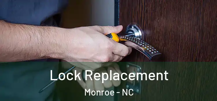 Lock Replacement Monroe - NC