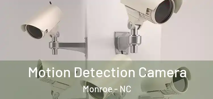  Motion Detection Camera Monroe - NC