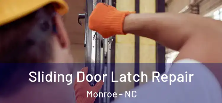 Sliding Door Latch Repair Monroe - NC