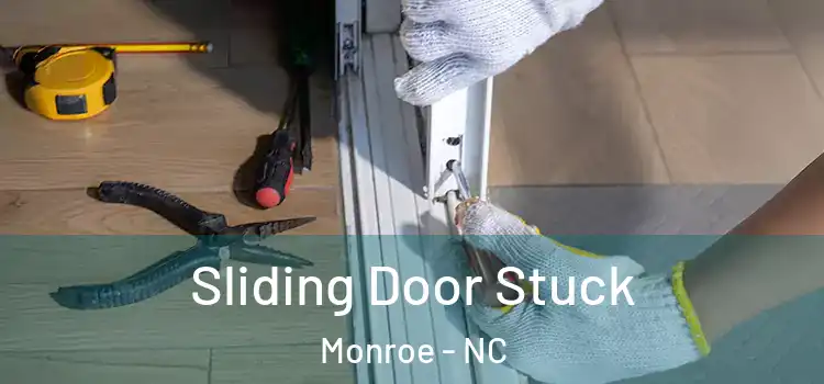  Sliding Door Stuck Monroe - NC