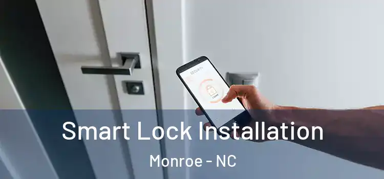  Smart Lock Installation Monroe - NC