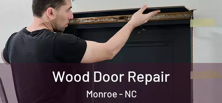  Wood Door Repair Monroe - NC